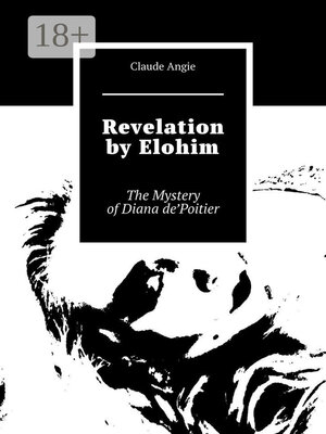 cover image of Revelation by Elohim. the Mystery of Diana de'Poitier